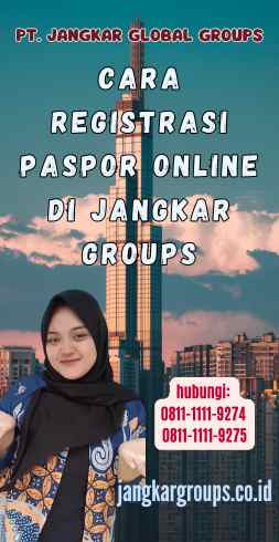 Cara Registrasi Paspor Online di Jangkar Groups