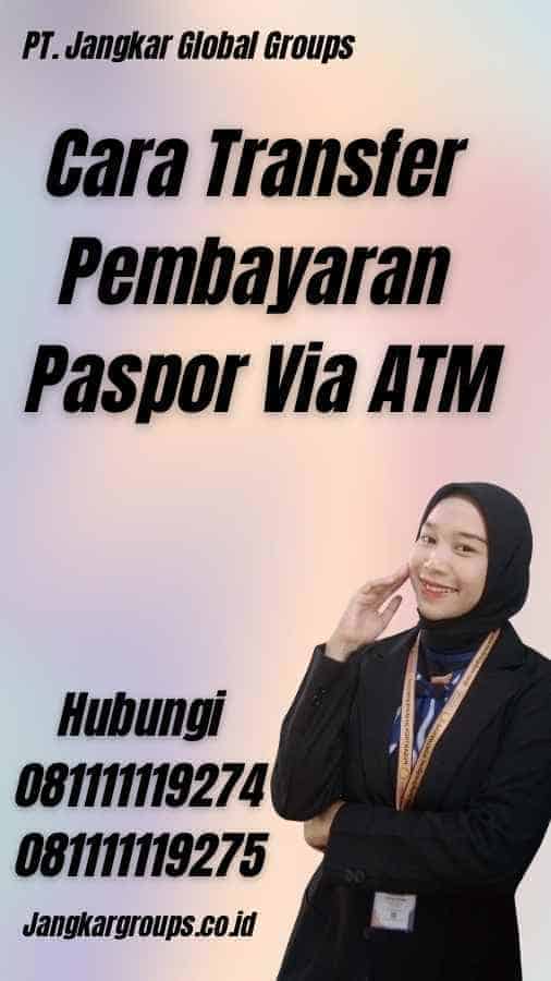 Cara Transfer Pembayaran Paspor Via ATM