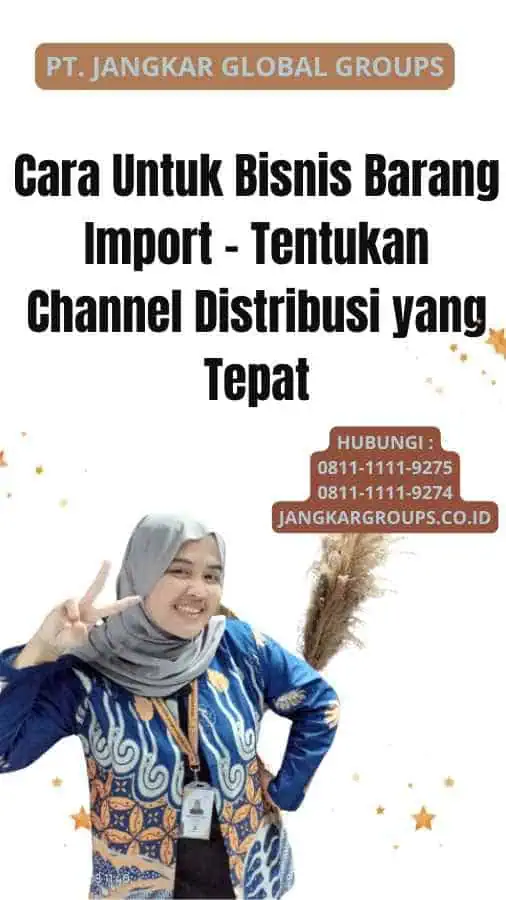 Cara Untuk Bisnis Barang Import - Tentukan Channel Distribusi yang Tepat