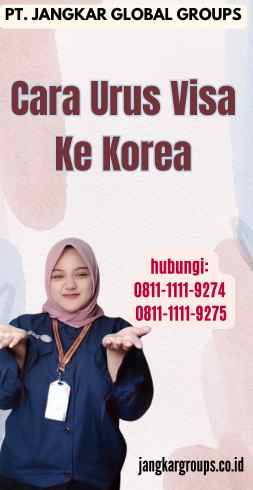 Cara Urus Visa Ke Korea