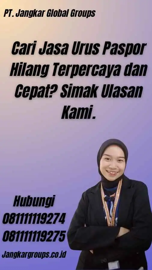 Cari Jasa Urus Paspor Hilang Terpercaya dan Cepat? Simak Ulasan Kami.