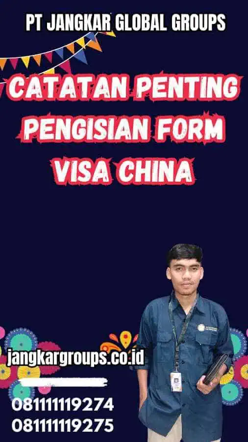 Catatan Penting Pengisian Form Visa China