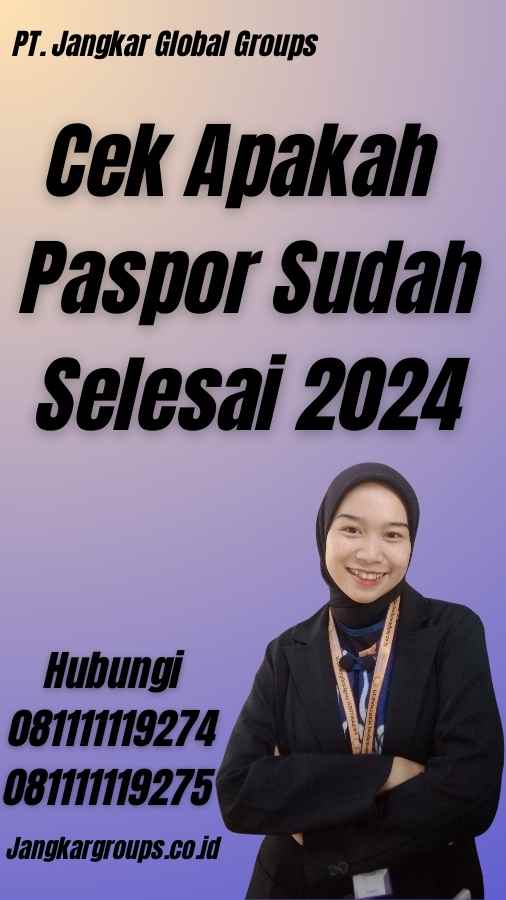 Cek Apakah Paspor Sudah Selesai 2024