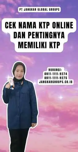 Cek Nama KTP Online Dan Pentingnya Memiliki KTP