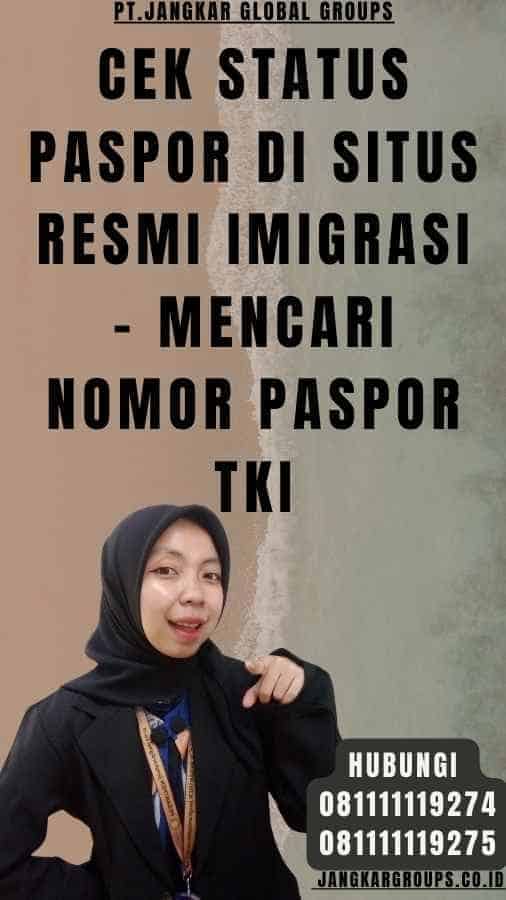 Cek Status Paspor di Situs Resmi Imigrasi - Mencari Nomor Paspor TKI