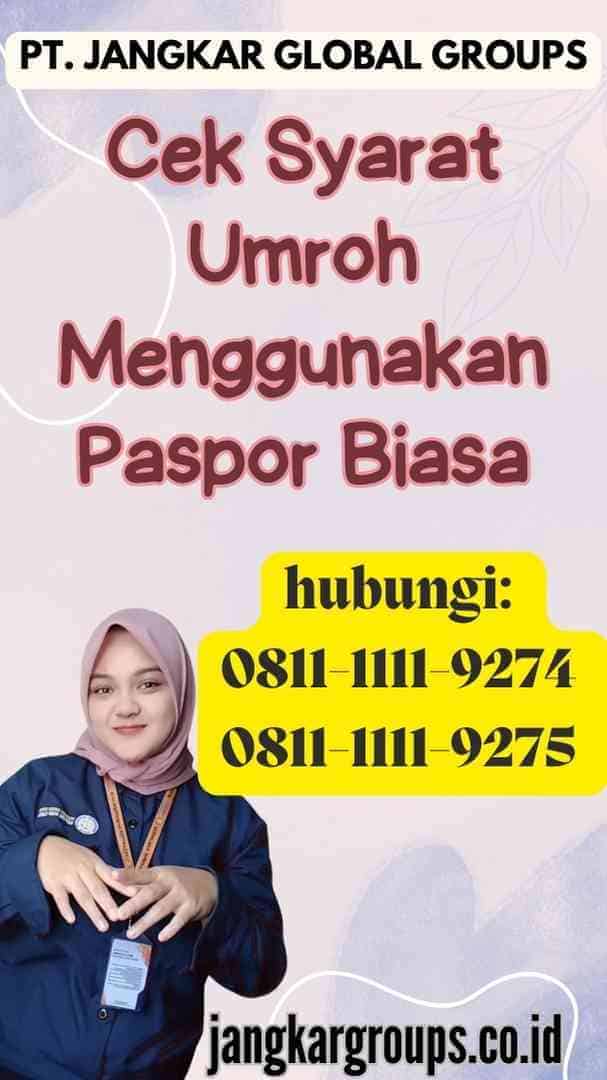 Cek Syarat Umroh Menggunakan Paspor Biasa