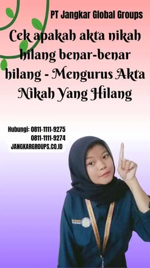 Cek apakah akta nikah hilang benar benar hilang - Mengurus Akta Nikah Yang Hilang