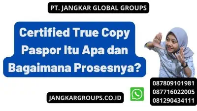 Certified True Copy Paspor Itu Apa dan Bagaimana Prosesnya?