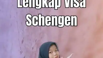 Checklist Visa Schengen: Panduan Lengkap Visa Schengen