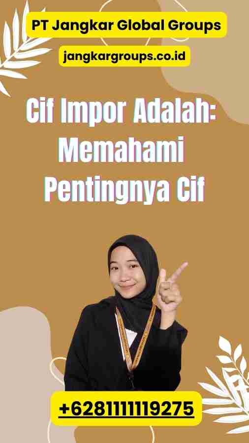 Cif Impor Adalah Memahami Pentingnya Cif