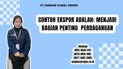 Contoh Ekspor Adalah Menjadi Bagian Penting Perdagangan