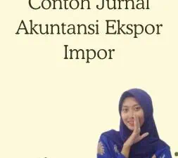 Contoh Jurnal Akuntansi Ekspor Impor