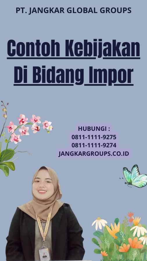 Contoh Kebijakan Di Bidang Impor