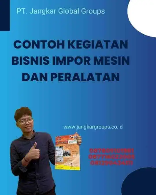 Contoh Kegiatan Bisnis Impor Mesin dan Peralatan