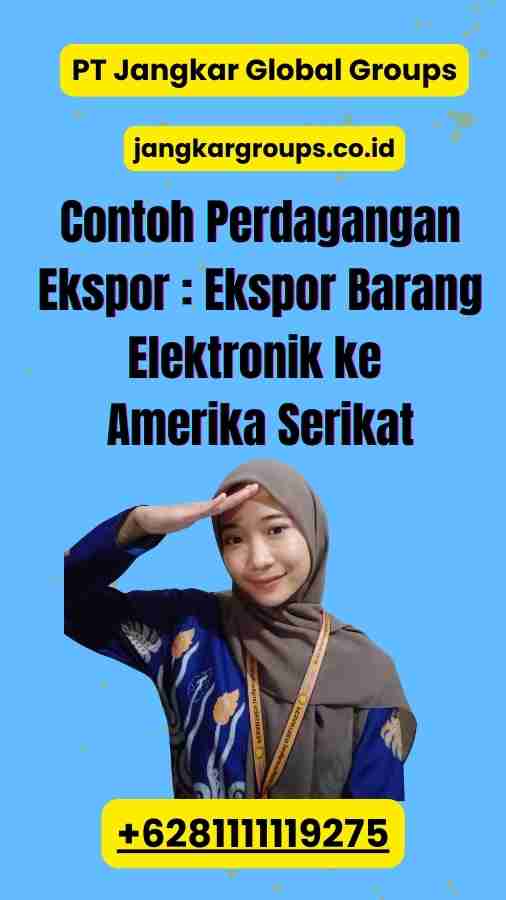 Contoh Perdagangan Ekspor Ekspor Barang Elektronik ke Amerika Serikat