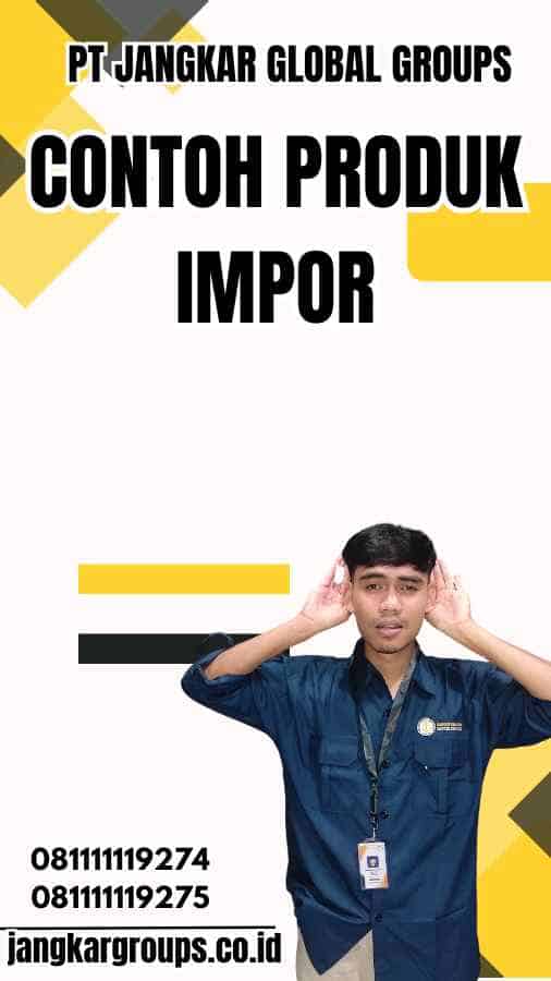 Contoh Produk Impor