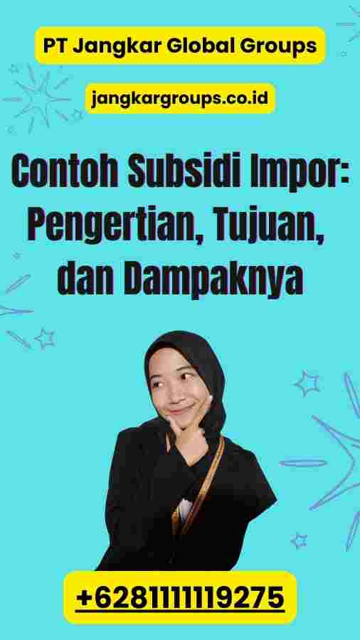 Contoh Subsidi Impor: Pengertian, Tujuan, dan Dampaknya