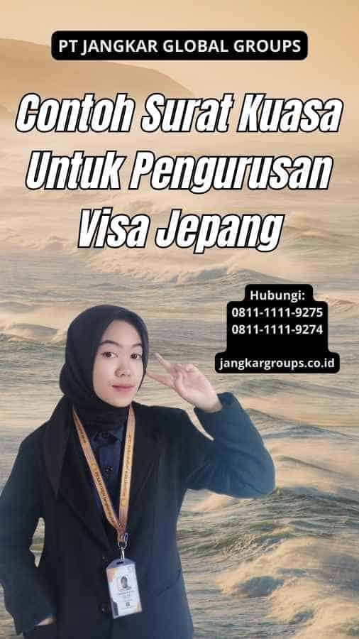 Contoh Surat Kuasa Untuk Pengurusan Visa Jepang