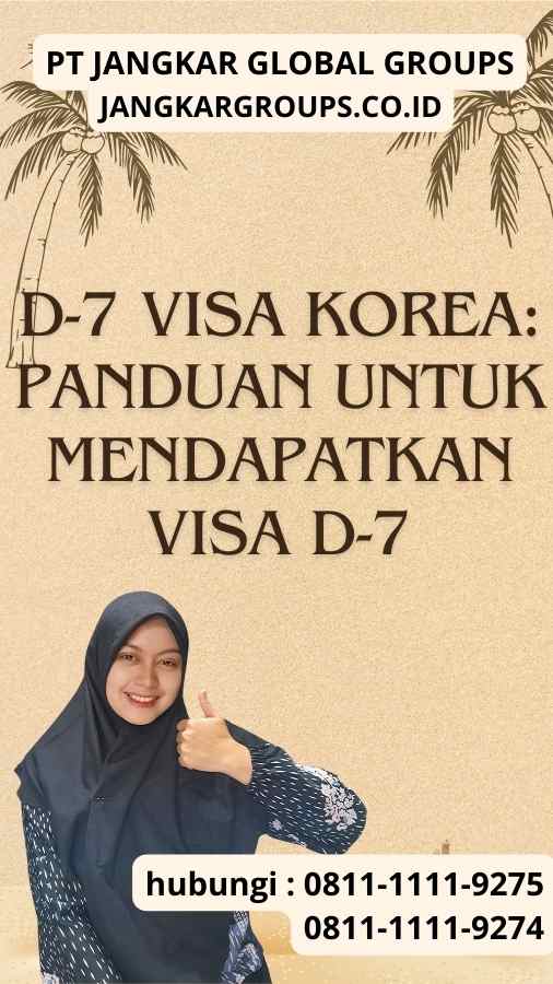 D-7 Visa Korea Panduan untuk Mendapatkan Visa D-7