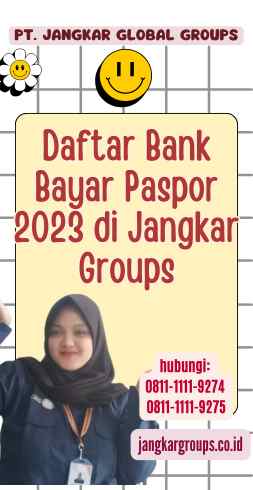 Daftar Bank Bayar Paspor 2023 di Jangkar Groups