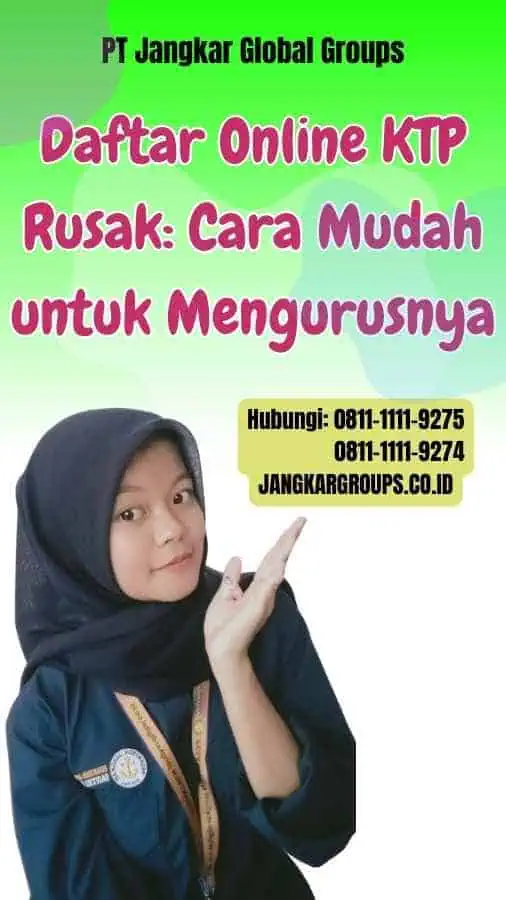 Daftar Online KTP Rusak Cara Mudah untuk Mengurusnya