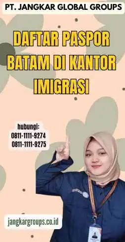 Daftar Paspor Batam di Kantor Imigrasi