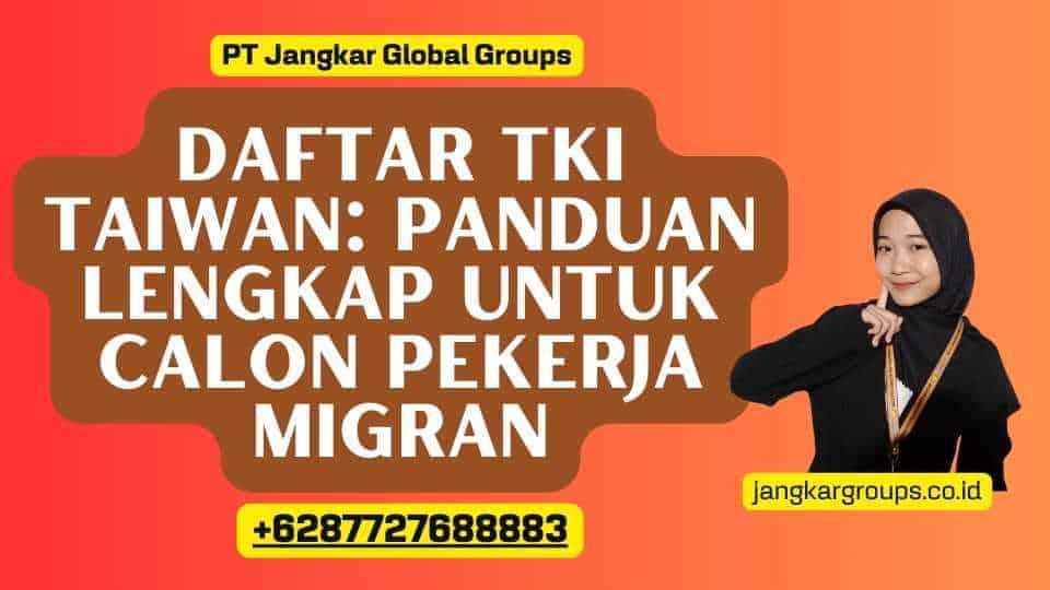 Daftar TKI Taiwan: Panduan Lengkap untuk Calon Pekerja Migran