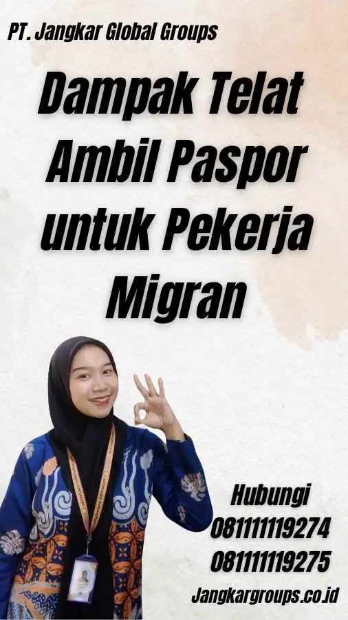 Dampak Telat Ambil Paspor untuk Pekerja Migran