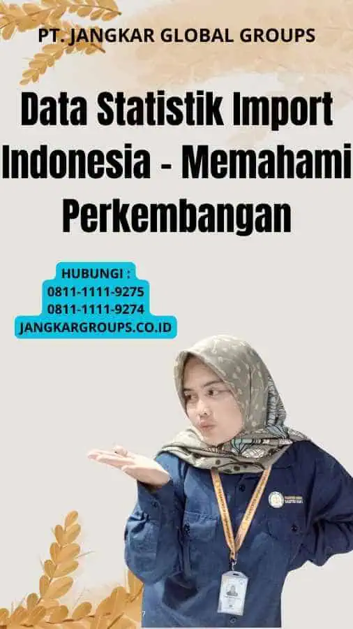 Data Statistik Import Indonesia - Memahami Perkembangan