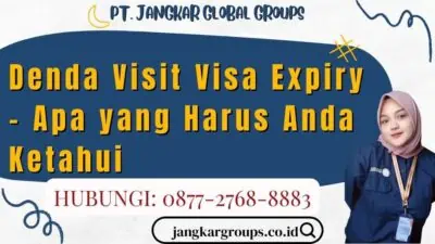 Denda Visit Visa Expiry - Apa yang Harus Anda Ketahui