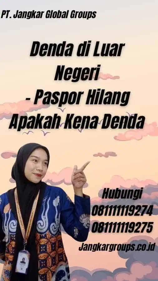 Denda di Luar Negeri - Paspor Hilang Apakah Kena Denda