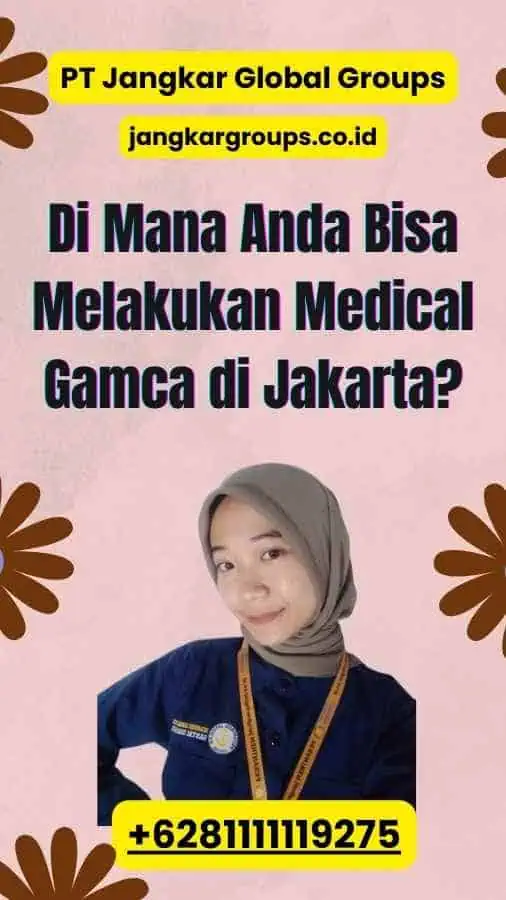 Di Mana Anda Bisa Melakukan Medical Gamca di Jakarta?