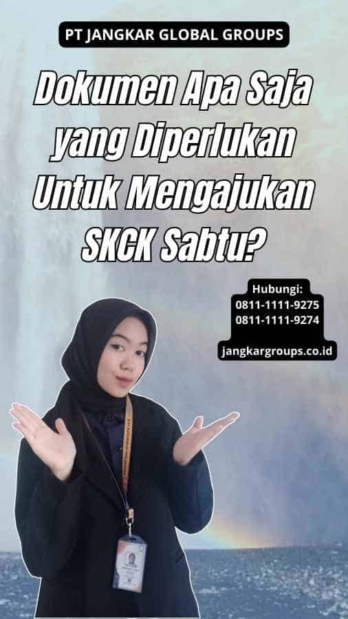 Dokumen Apa Saja yang Diperlukan Untuk Mengajukan SKCK Sabtu?