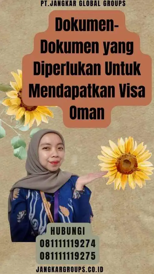 Dokumen-Dokumen yang Diperlukan Untuk Mendapatkan Visa Oman