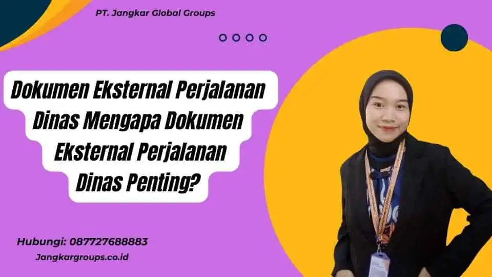 Dokumen Eksternal Perjalanan Dinas Mengapa Dokumen Eksternal Perjalanan Dinas Penting?