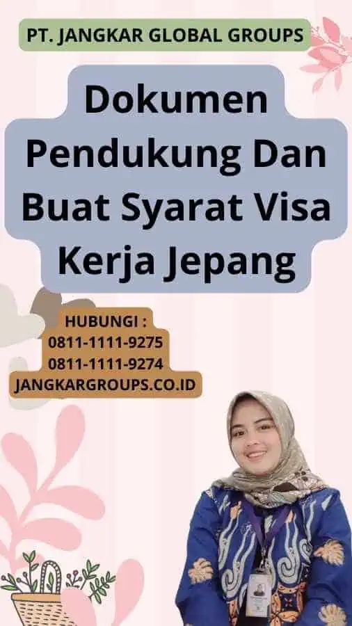 Dokumen Pendukung Dan Buat Syarat Visa Kerja Jepang