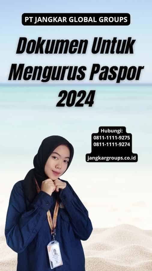 Dokumen Untuk Mengurus Paspor 2024