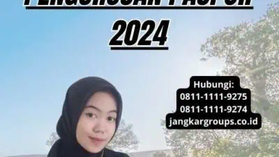 Dokumen Yang Diperlukan Dalam Pengurusan Paspor 2024