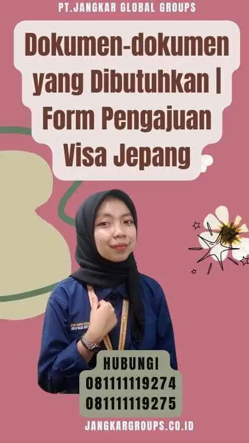 Dokumen-dokumen yang Dibutuhkan Form Pengajuan Visa Jepang