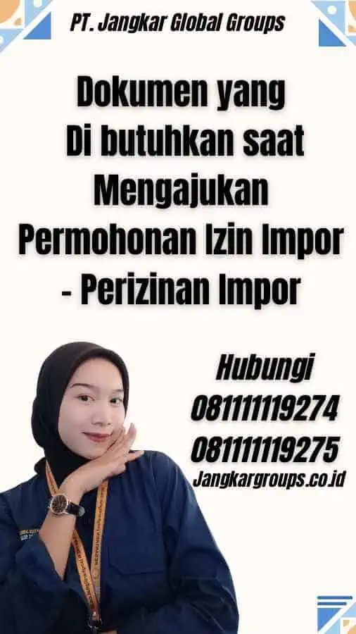 Dokumen yang Di butuhkan saat Mengajukan Permohonan Izin Impor - Perizinan Impor