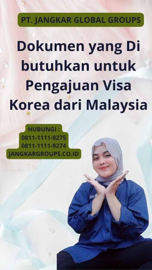 Dokumen yang Di butuhkan untuk Pengajuan Visa Korea dari Malaysia