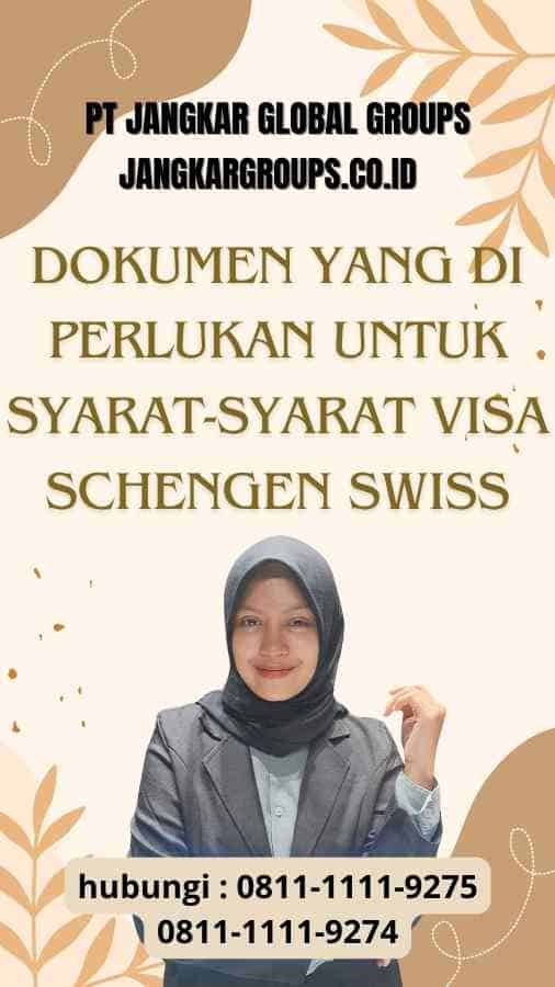 Dokumen yang Di perlukan untuk syarat-syarat visa Schengen Swiss