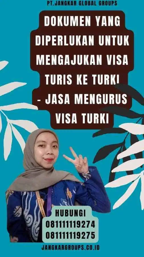 Dokumen yang Diperlukan untuk Mengajukan Visa Turis ke Turki - Jasa Mengurus Visa Turki