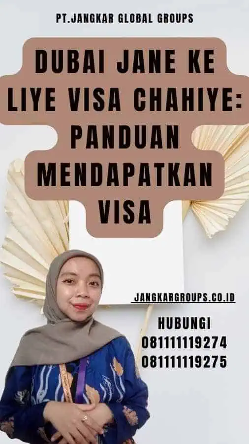 Dubai Jane Ke Liye Visa Chahiye Panduan Mendapatkan Visa