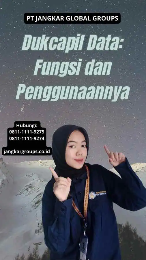 Dukcapil Data Fungsi dan Penggunaannya