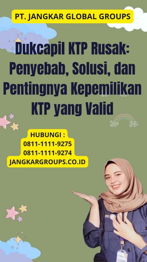 Dukcapil KTP Rusak: Penyebab, Solusi, dan Pentingnya Kepemilikan KTP yang Valid