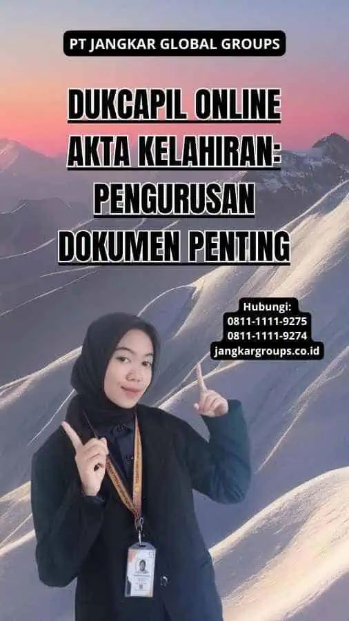 Dukcapil Online Akta Kelahiran: Pengurusan Dokumen Penting