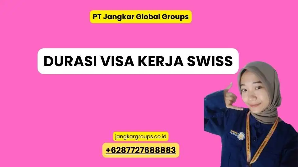 Durasi Visa Kerja Swiss