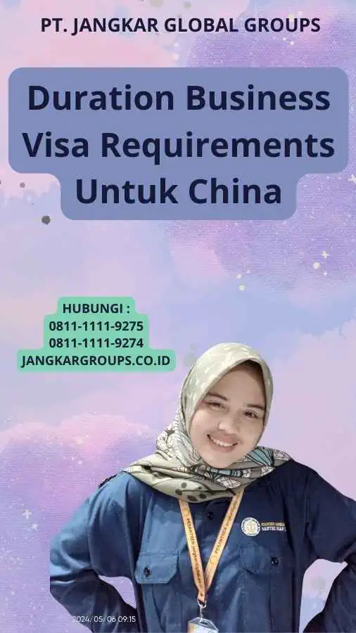 Duration Business Visa Requirements Untuk China