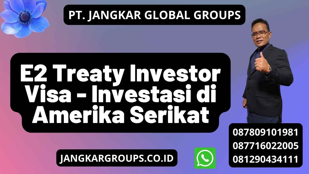 E2 Treaty Investor Visa - Investasi di Amerika Serikat